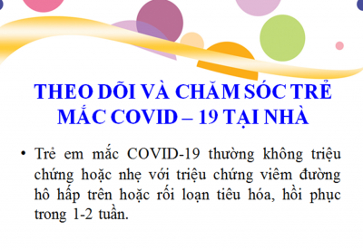 Theo dõi và chăm sóc trẻ mắc covid-19 tại nhà