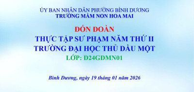 TRƯỜNG MẦM NON HOA MAI ĐÓN ĐOÀN SINH VIÊN THỰC TẬP, KIẾN TẬP SƯ PHẠM NĂM THỨ II_ TRƯỜNG ĐẠI HỌC THỦ DẦU MỘT