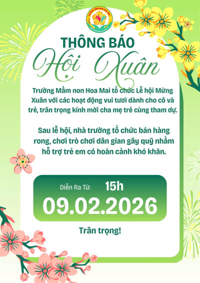 THÔNG BÁO LỄ HỘI MỪNG XUÂN TẠI TRƯỜNG MẦM NON HOA MAI