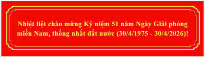 CHÀO MỪNG KỶ NIỆM 51 NĂM NGÀY GIẢI PHÓNG MIỀN NAM THỐNG NHẤT ĐẤT NƯỚC (30/04/1975-30/04/2026
