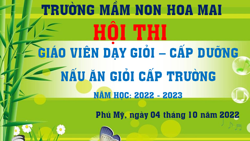 Trường Mầm non Hoa Mai tổ chức Hội thi Giáo viên dạy giỏi - cấp dưỡng nấu ăn giỏi cấp trường năm học 2022 - 2023.
