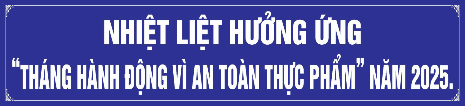 Hưởng ứng tháng hành động vì An toàn thực phẩm