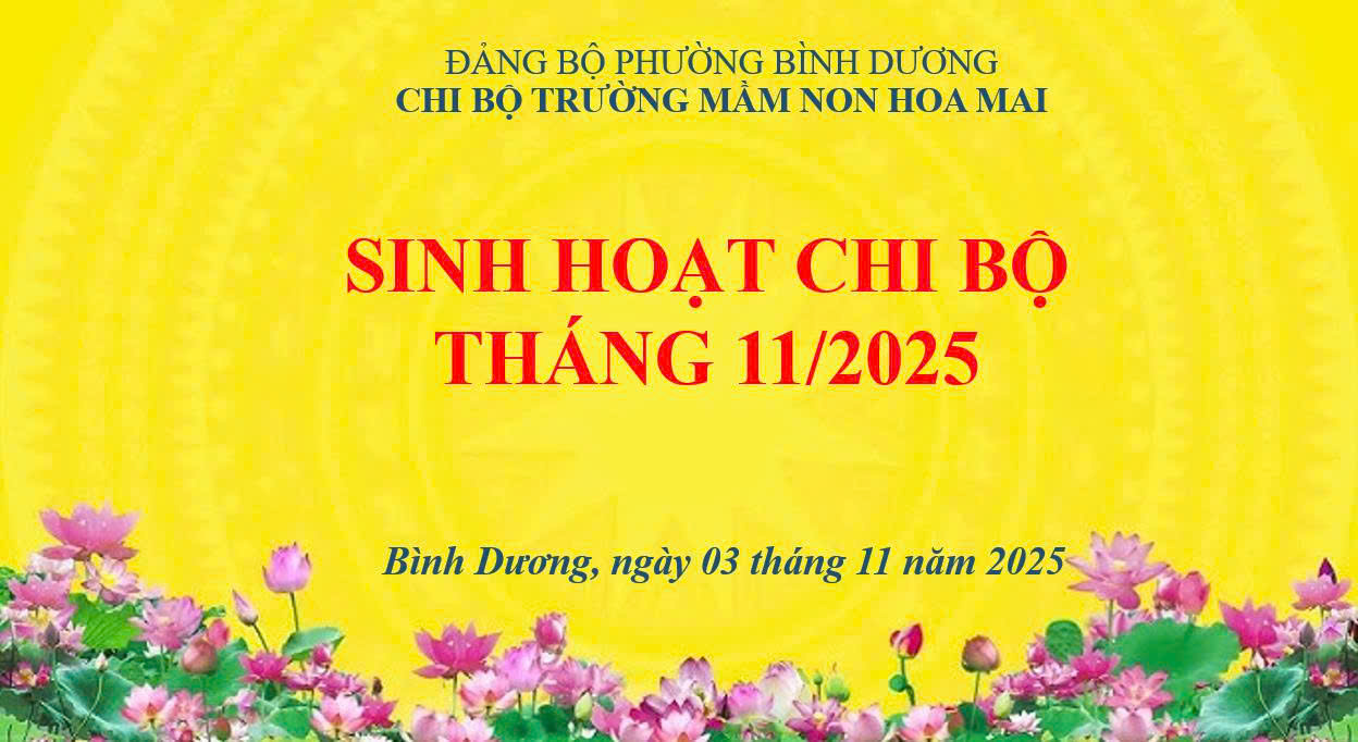 CHI BỘ TRƯỜNG MẦM NON HOA MAI TỔ CHỨC SINH HOẠT CHI BỘ THÁNG 11 NĂM 2025