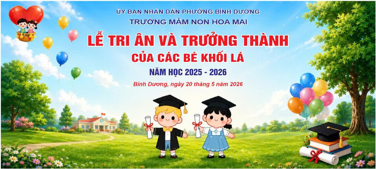 TRƯỜNG MẦM NON HOA MAI TỔ CHỨC “LỄ TRI ÂN VÀ TRƯỞNG THÀNH CHO TRẺ KHỐI LÁ” NĂM HỌC 2025 – 2026